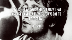 quote-John-Lennon-love-is-the-answer-and-you-know-89495