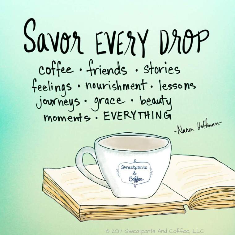 SAVOR EVERY DROP.JPG
