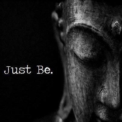 JUST BE.JPG