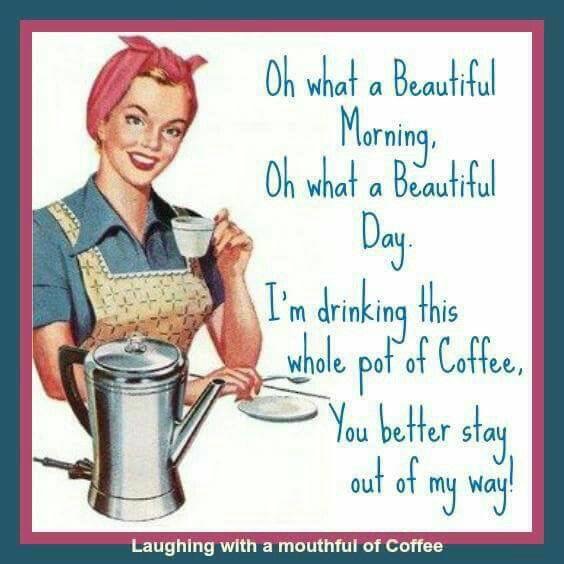 DRINKING THIS POT OF COFFEE.JPG