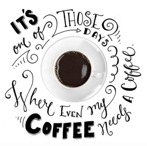 COFFEE NEEDS COFFEE.JPG