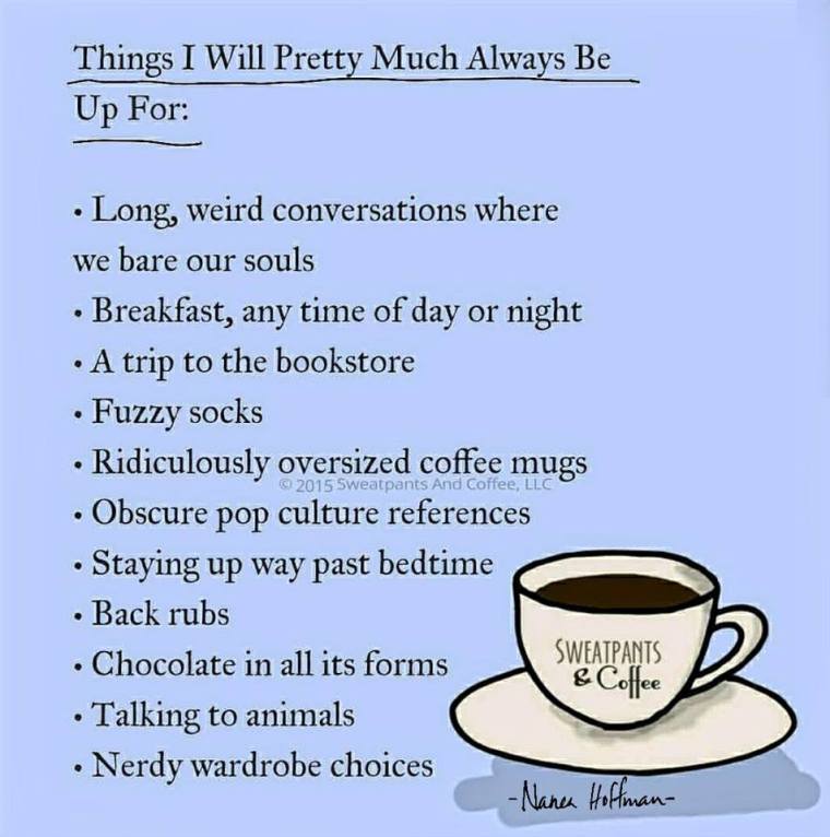 THINGS I WILL ALWAYS BE UP FOR.jpg