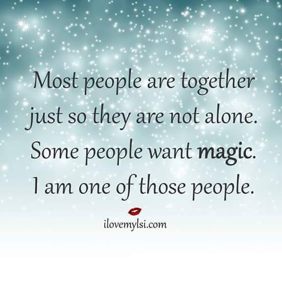 SOME PEOPLE WANT MAGIC.JPG