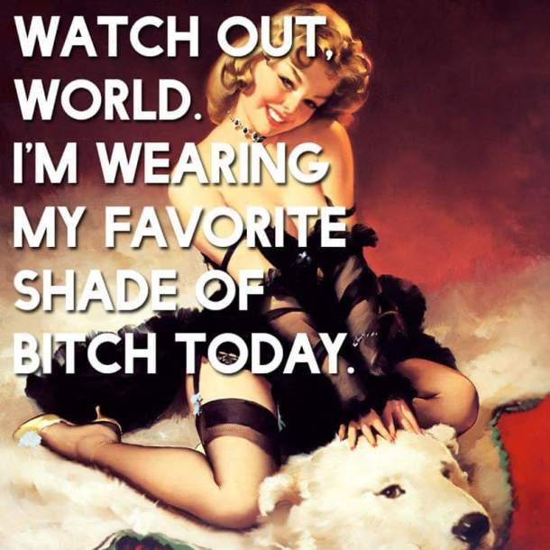 FAVORITE SHADE OF BITCH.JPG