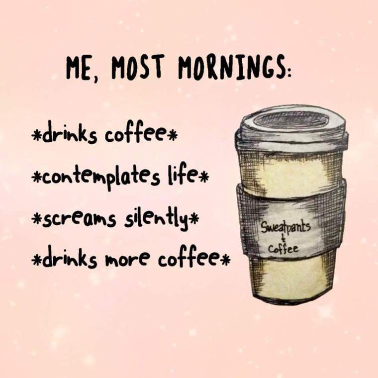ME MOST MORNINGS.JPG