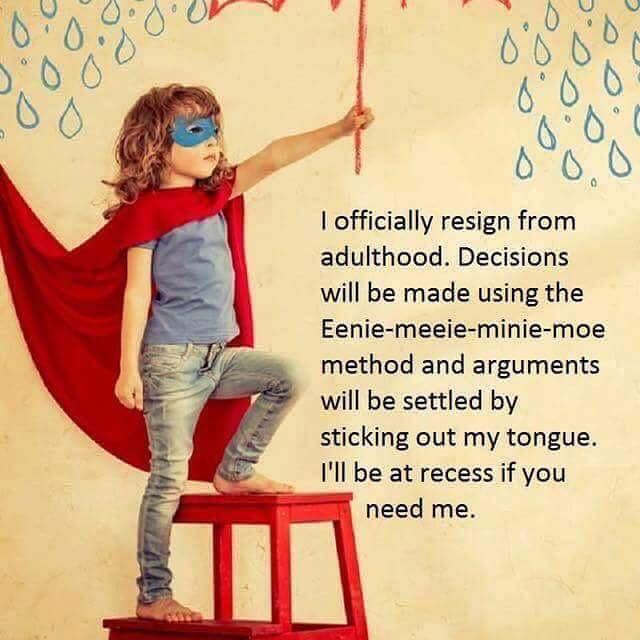 RESIGN FROM ADULTHOOD.JPG