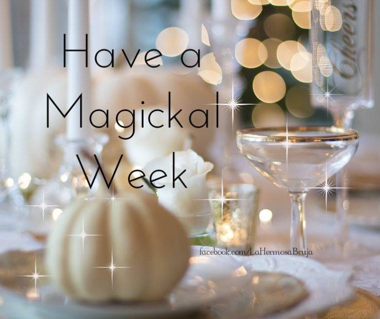 HAVE A MAGICAL WEEK.jpg