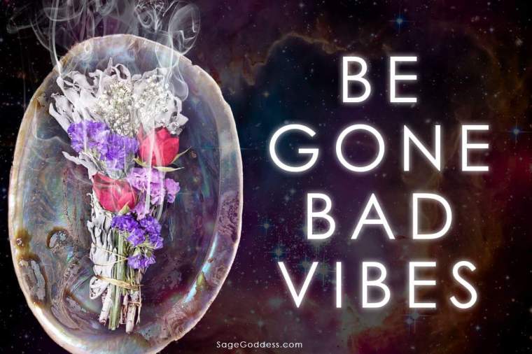 BE GONE BAD VIBES