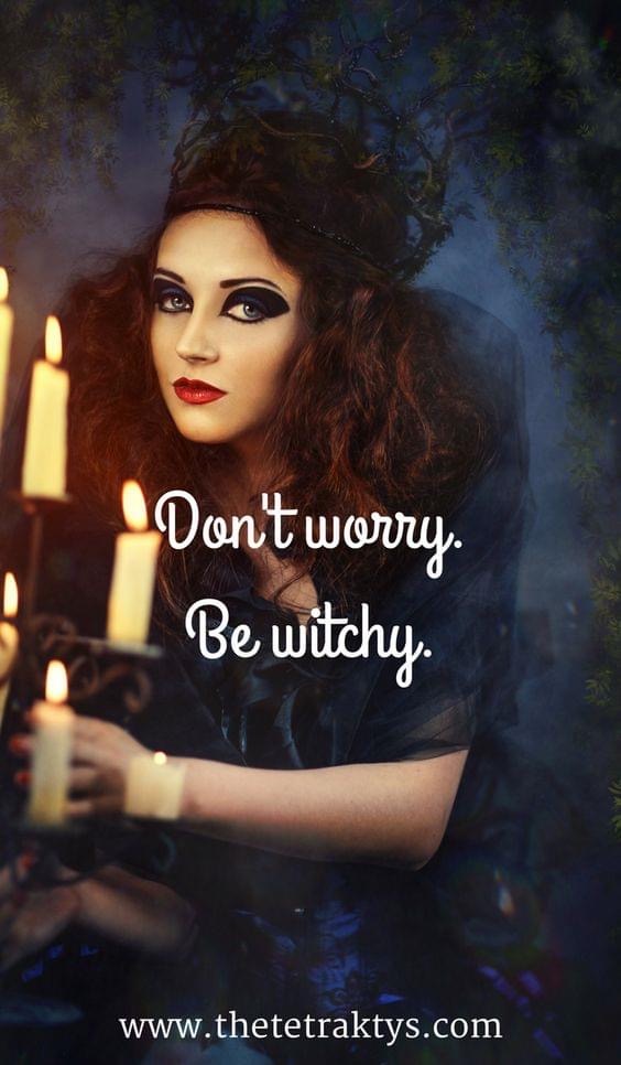BE WITCHY.JPG